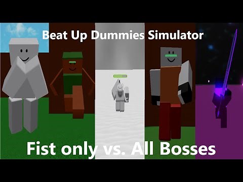 Fist vs. All Bosses | Beat Up Dummies Simulator | Roblox