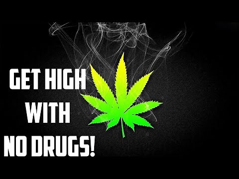 How To Get Really High Without Drugs