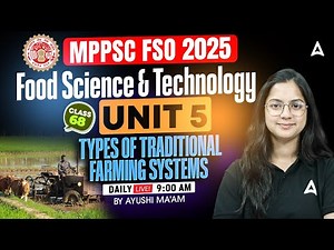 MP FSO Classes 2025 | Food Science & Technology Unit 5 | Types of Traditional Farming Systems