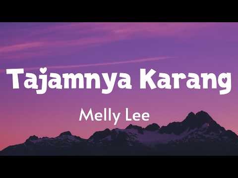 Melly Lee - Tajamnya Karang Lyrics