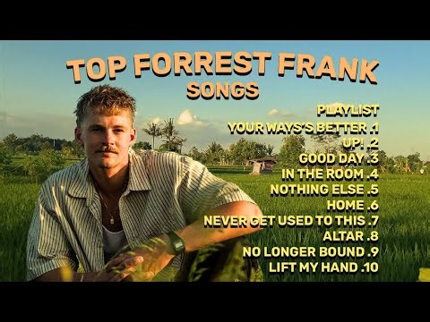 Best Forrest Frank Songs | Top Vibe Playlist 2025