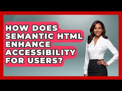 How Does Semantic HTML Enhance Accessibility for Users? | Simple HTML Studio News