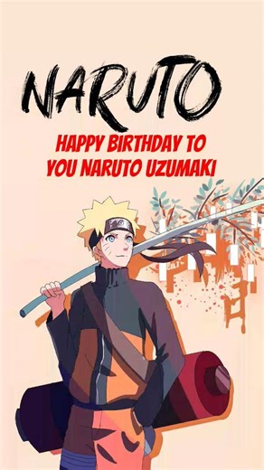 Happy Birthday to naruto Uzumaki wish you a happy birthday