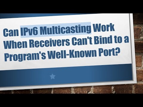Can IPv6 Multicasting Work When Receivers Can't Bind to a Program's Well-Known Port?