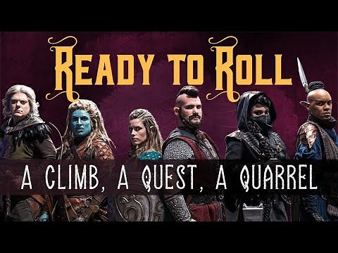 Ready To Roll | Ep 01 | A Climb, A Quest, A Quarrel | D&D