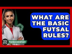 What Are The Basic Futsal Rules? - The Soccer Xpert