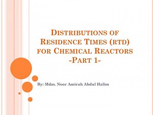 Distributions of Residence Times (rtd) for Chemical Reactors -Part 1- - SlideServe