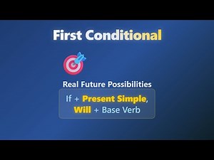 First Conditional: If + Present, Will Explained for Beginners