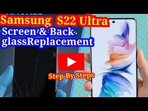 Samsung S22 Ultra Screen & Back Glass Replacement | The ULTIMATE DIY Repair Guide