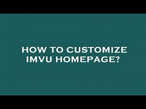 How to customize imvu homepage?