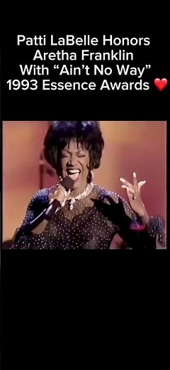 Patti LaBelle Honors Aretha Franklin With “Ain’t No Way” | 1993 Essence Awards ❤️
