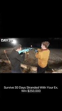 part-19 Survive 30 Days Stranded With Your Ex, Win $250,000