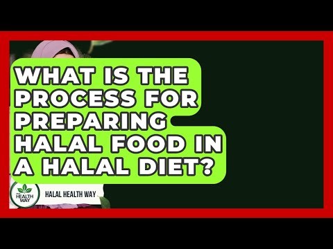 What Is the Process for Preparing Halal Food in a Halal Diet? - Halal Health Way
