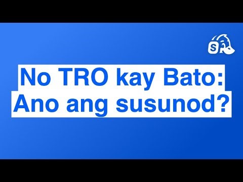 No TRO kay Bato: Ano ang susunod?