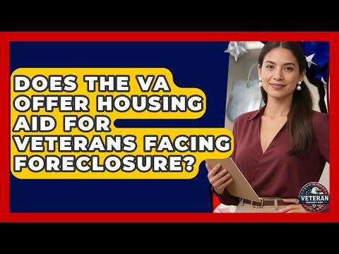 Does the VA Offer Housing Aid for Veterans Facing Foreclosure? - Veteran Community Guide