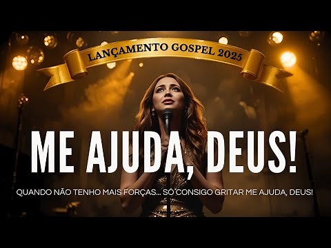 Louvor Gospel 2025 - ME AJUDA DEUS - Inspirado Gabriela Rocha, Aline Barros, Isadora Pompeo