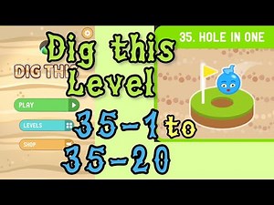 Dig this (Dig it) Level 35-1 to 35-20 | Hole in one | Chapter 35 level 1-20 Solution Walkthrough