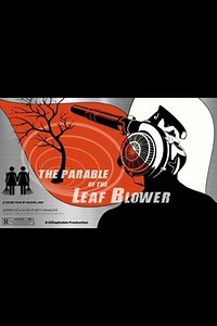 The Parable of the Leaf Blower - Movie
