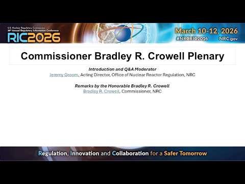 RIC 2026 NRC Commissioner Bradley R. Crowell Plenary