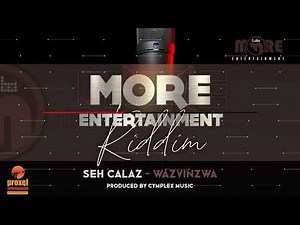 Seh Calaz - Wazvinzwa [More Entertainment Riddim] Prod By Cymplex Music