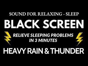 Relieve Sleeping Problems with Heavy Rain & Loud Thunder Sounds | DARK SCREEN Sound Sleep Relax