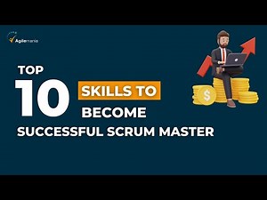 Become a SUCCESSFUL Scrum Master with These 10 Essential Skills | Agilemania