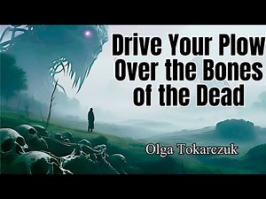 Drive Your Plow Over the Bones of the Dead | Book Summary & Analysis