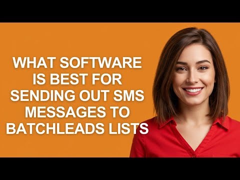 What Software Is Best for Sending Out Sms Messages to Batchleads Lists - AshleyHowTo