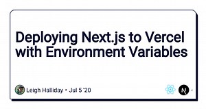 Deploying Next.js to Vercel with Environment Variables