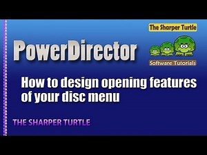 PowerDirector - Design the opening features of your disc menu