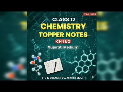“😱 Class 12 Chemistry Ch-1 & 2 Topper Notes (Gujarati) 🔥"