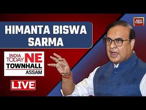 Watch Live: Assam CM Himanta Biswa Sarma LIVE At India Today NE Townhall