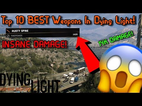 Dying Light: Best Weapons in 2020!