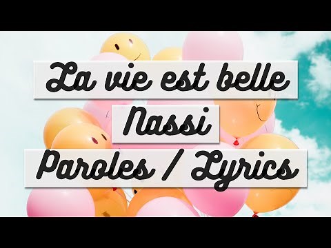 LA VIE EST BELLE - NASSI (PAROLES / LYRICS)