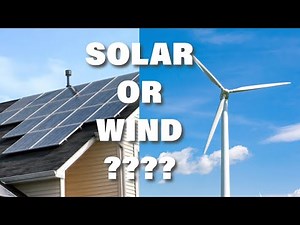Is Wind or Solar Energy Better for my Home?