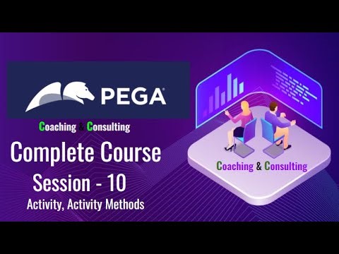 Class 10 Pega PRPC Full Course (Activity & Activity Methods)