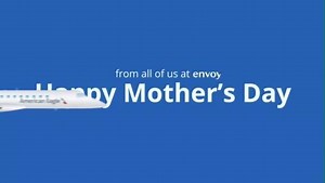Here's to you, moms! | Envoy Air
