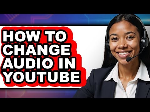 How to Change Audio in Youtube (full Guide)