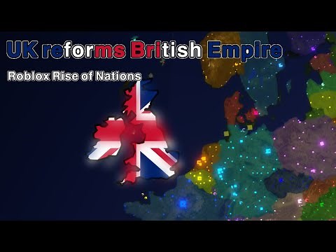 Britian forms British Empire (Roblox Rise of Nations)