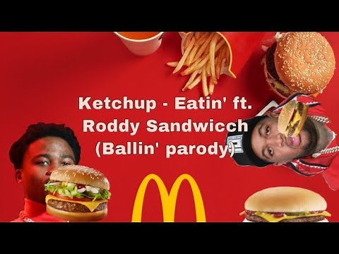 Ketchup - Eatin’ ft. Roddy Sandwicch (Ballin’ parody)