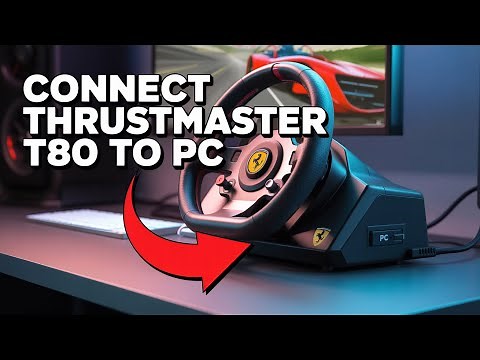 How to Connect Thrustmaster T80 Ferrari to PC (Full Setup Guide)