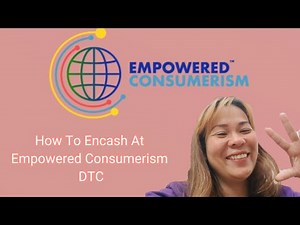 How To Encash at Empowered Consumerism DTC☺