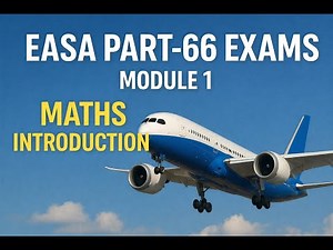 PART 66 MODULE 1-MATHS EXAMS INTRODUCTION
