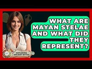 What Are Mayan Stelae And What Did They Represent? - Exploring Ancient Myths