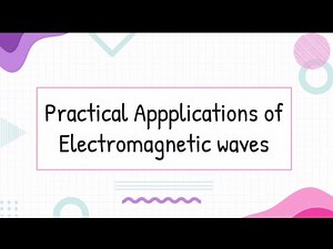 Practical Applications of EM waves