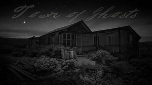 Town of Ghosts - Timelapse Film