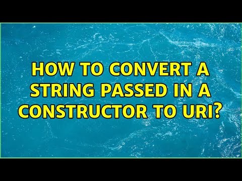 How to convert a string passed in a constructor to Uri?