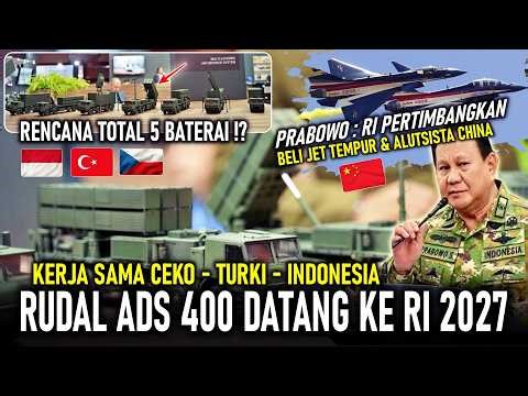 5 BATTERIES?! 1 ADS 400 BATTERY COMING TO RI IN 2027, PRABOWO CONSIDERING CHINESE FIGHTER JETS & ...