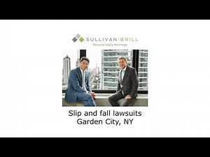 Slip And Fall Lawsuits Garden City, NY - Sullivan Brill Personal Injury Attorneys