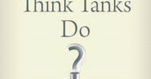 What Should Think Tanks Do? A Strategic Guide to Policy Impact